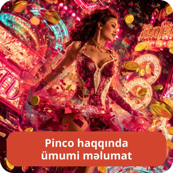 Pinco haqqında ümumi məlumat